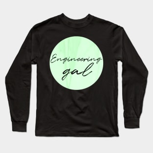 Engineering Gal Green Long Sleeve T-Shirt